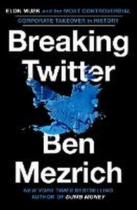 Enlarge image Cover: Breaking Twitter - Grand Central Publishing