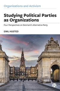 Abbildung von: Studying Political Parties as Organizations - Bristol University Press