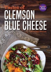 Abbildung von: Tastes of Clemson Blue Cheese - Clemson University Press