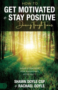 Enlarge image Cover: How to Get Motivated and Stay Positive During Tough Times - Sound Wisdom