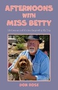 Cover: Afternoons with Miss Betty: Life Lessons and Wisdom Inspired by My Dog - Mascot Books