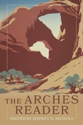 Cover: The Arches Reader - University of Utah Press,U.S.
