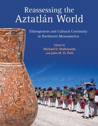 Enlarge image Cover: Reassessing the Aztatlan World - University of Utah Press,U.S.