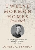 Cover: Twelve Mormon Homes Revisited - University of Utah Press,U.S.