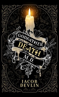 Abbildung von: Godfather Death, M.D. - Jacob Devlin