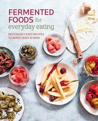 Abbildung von: Fermented Foods for Everyday Eating - Ryland Peters & Small