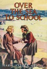 Enlarge image Cover: Over The Sea To School - Girls Gone By Publishers