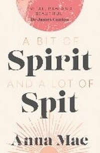 Enlarge image Cover: A Bit of Spirit and a Lot of Spit - The Book Guild Ltd