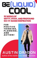 Cover: Be (Liquid) Cool - Austin Dragon
