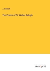 Enlarge image Cover: The Poems of Sir Walter Raleigh - Anatiposi Verlag