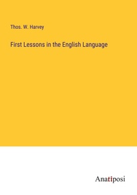 Enlarge image Cover: First Lessons in the English Language - Anatiposi Verlag