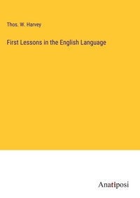 Enlarge image Cover: First Lessons in the English Language - Anatiposi Verlag