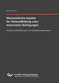 Abbildung von: Mechanistische Aspekte der Stickoxidbildung unter motorischen Bedingungen Kinetische Modellierungen und Stoßwellenexperimente - Cuvillier Verlag