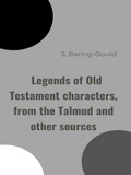 Cover: Legends of Old Testament characters, from the Talmud and other sources - BookRix