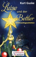 Cover: Luise und der Bettler - VSH Verlag Sch&ouml;nrock & Heikamp