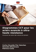 Cover: Diagrammes CCT pour les aciers avanc&eacute;s &agrave; ultra-haute r&eacute;sistance - Editions Notre Savoir