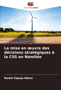 Abbildung von: La mise en ¿uvre des décisions stratégiques à la CSS en Namibie - Editions Notre Savoir