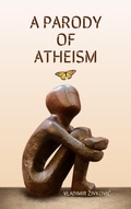 Cover: A Parody of Atheism - Vladimir Zivkovic