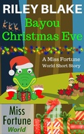 Cover: Bayou Christmas Eve (Miss Fortune World: Bayou Cozy Romantic Thrills, #17) - J&R Fan Fiction