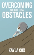 Cover: Overcoming Weight Loss Obstacles (The Laid Back Guide Back Guide to Weight Loss, #2) - Kayla Cox