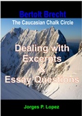 Cover: Bertolt Brecht's The Caucasian Chalk Circle: Dealing with Excerpts & Essay Questions (A Guide to Bertolt Brecht's The Caucasian Chalk Circle, #3) - Jorges P. Lopez