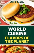 Bild: World Cuisine Flavors of the Planet - Ary S. Jr