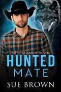 Cover: Hunted Mate (Sapphire Ranch Wolves, #1) - Sue Brown