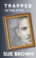 Cover: Trapped in the Attic - Sue Brown