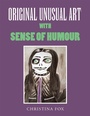 Cover: ORIGINAL UNUSUAL ART WITH SENSE OF HUMOUR - AuthorHouse UK