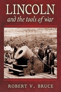 Enlarge image Cover: Lincoln and the Tools of War - Uncommon Valor Press