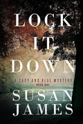 Cover: Lock It Down (Cady and Blue Mystery, #1) - Daily Pages Press, LLC