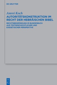 Abbildung von: Autoritätskonstruktion im Recht der Hebräischen Bibel - De Gruyter