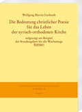 Cover: Die Bedeutung christlicher Poesie f&uuml;r das Leben der syrisch-orthodoxen Kirche - Harrassowitz Verlag