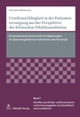 Cover: Urteils(un)f&auml;higkeit in der Patientenversorgung aus der Perspektive der Klinischen Ethikkonsultation - St&auml;mpfli Verlag AG