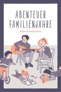 Abbildung von: Abenteuer Familienjahre - Christliche Literaturverbreitung