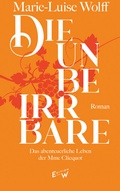 Cover: Die Unbeirrbare - Edition W GmbH