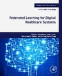 Cover: Federated Learning for Digital Healthcare Systems - Academic Press