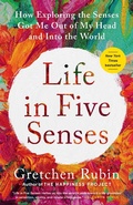 Cover: Life in Five Senses - Crown Publishing Group, Division of Random House Inc