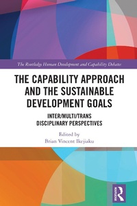 Enlarge image Cover: The Capability Approach and the Sustainable Development Goals - Routledge
