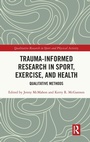 Cover: Trauma-Informed Research in Sport, Exercise, and Health - Routledge