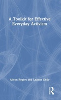 Cover: A Toolkit for Effective Everyday Activism - Routledge