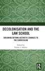 Cover: Decolonisation and the Law School - Routledge