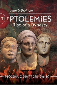 Abbildung von: The Ptolemies, Rise of a Dynasty - Pen & Sword History