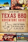 Cover: Texas BBQ Adventure Guide - The History Press