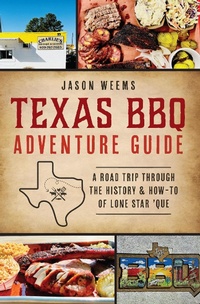 Enlarge image Cover: Texas BBQ Adventure Guide - The History Press