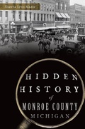 Bild: Hidden History of Monroe County, Michigan - The History Press