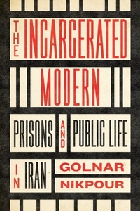 Abbildung von: The Incarcerated Modern - Stanford University Press