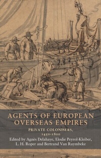 Abbildung von: Agents of European Overseas Empires - Manchester University Press