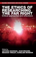 Cover: The Ethics of Researching the Far Right - Manchester University Press