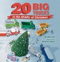 Cover: Twenty Big Trucks in the Middle of Christmas - Candlewick Press,U.S.